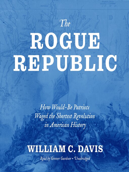 Title details for The Rogue Republic by William C. Davis - Available